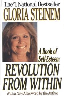 cover for Revolution from Within: A Book of Self-Esteem by Gloria Steinem