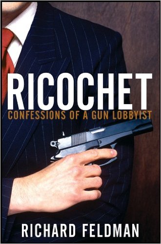 cover for Ricochet: Confessions of a Gun Lobbyist by Richard Feldman