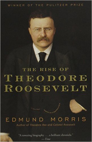 cover for The Rise of Theodore Roosevelt by Edmund Morris
