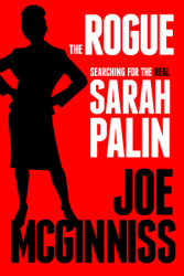 cover for The Rogue: Searching for the Real Sarah Palin by Joe MacGinnis