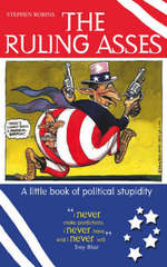 cover for The Ruling Asses: A Little Book of Political Stupidity by Stephen Robins