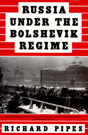 cover for Russia Under the Bolshevik Regime by Richard Pipes