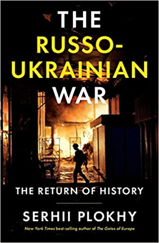 cover for The Russo-Ukrainian War: The Return of History by Serhii Plokhy