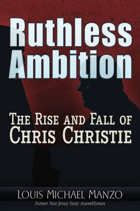 cover for Ruthless Ambition: The Rise and Fall of Chris Christie by Louis Michael Manzo