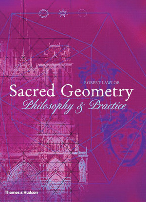 cover for Sacred Geometry: Philosophy and Practice by Robert Lawlor