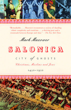 cover for Salonica, City of Ghosts: Christians, Muslims and Jews 1430-1950 by Mark Mazower