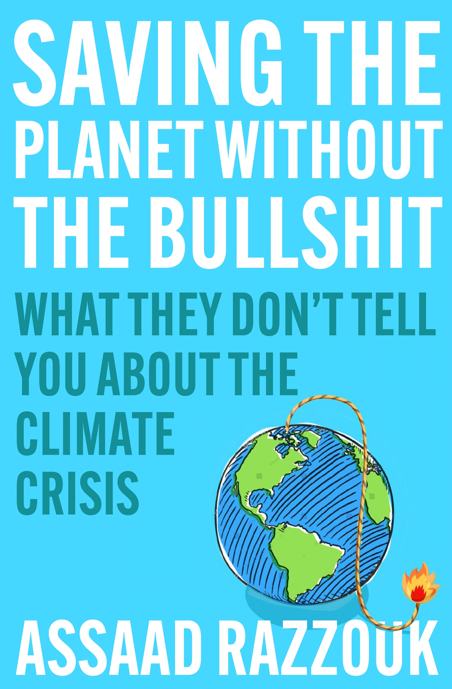 cover for Saving the Planet Without the Bullshit: What They Don’t Tell You About the Climate Crisis by Assaad Razzouk