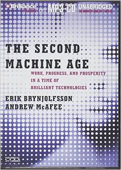 cover for The Second Machine Age: Work, Progress, and Prosperity in a Time of Brilliant Technologies by Erik Brynjolfsson and Andrew McAfee
