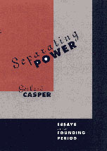 cover for Separating Power: Essays on the Founding Period by Gerhard Casper