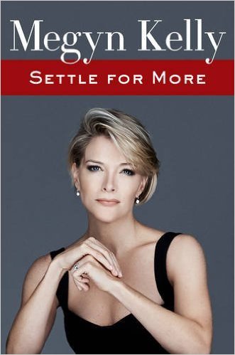 cover for Settle for More by Megyn Kelly