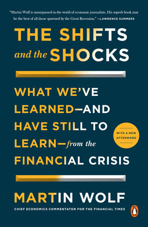 cover for The Shifts and the Shocks: What We've Learned–and Have Still to Learn–from the Financial Crisis by Martin WOlf