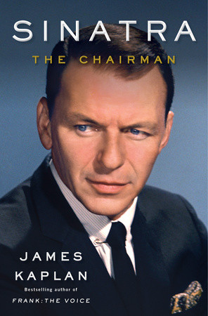 cover for Sinatra: The Chairman by James Kaplan