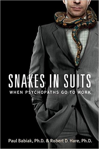 cover for Snakes in Suits: When Psychopaths Go to Work by Paul Babiak and Robert D. Hare