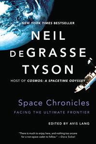 cover for Space Chronicles: Facing the Ultimate Frontier by Neil deGrasse Tyson