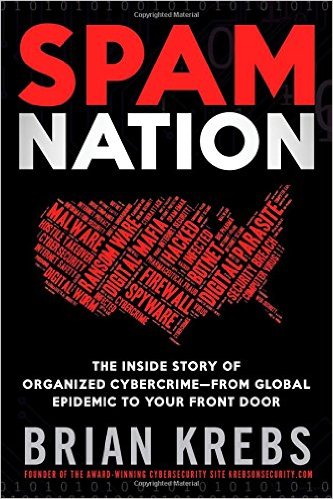 cover for Spam Nation: The Inside Story of Organized Cybercrime-from Global Epidemic to Your Front Door by Brian Krebs