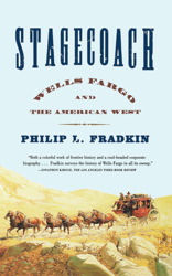 cover for Stagecoach: Wells Fargo and the American West by Philip L. Fradkin