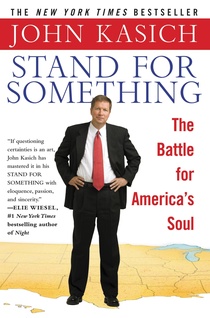 cover for Stand for Something: The Battle for America's Soul by John Kasich