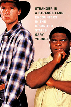 cover for Stranger in a Strange Land: Encounters in the Disunited States by Gary Younge