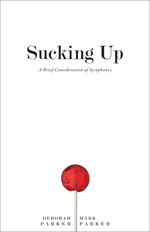 cover for Suckin Up: A Brief Consideration of Sycophancy by Deborah Parker and Mark Parker