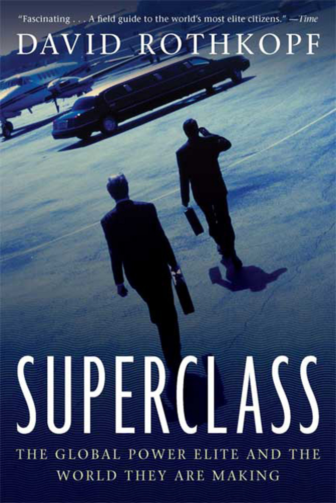 cover for Superclass: The Global Power Elite and the World They Are Making by David Rothkopf