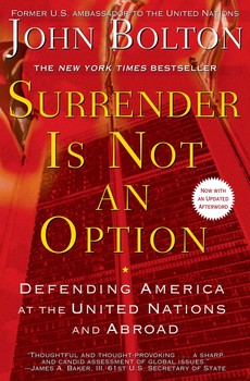 cover for Surrender Is Not an Option: Defending America at the United Nations by John Bolton