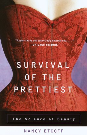 cover for Survival of the Prettiest: The Science of Beauty by Nancy Etcoff