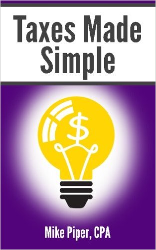 cover for Taxes Made Simple: Income Taxes Explained in 100 Pages or Less  by Mike Piper