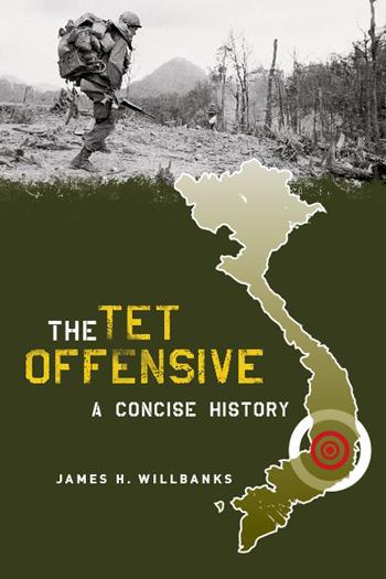 cover for The Tet Offensive: A Concise History by James H. Willbanks