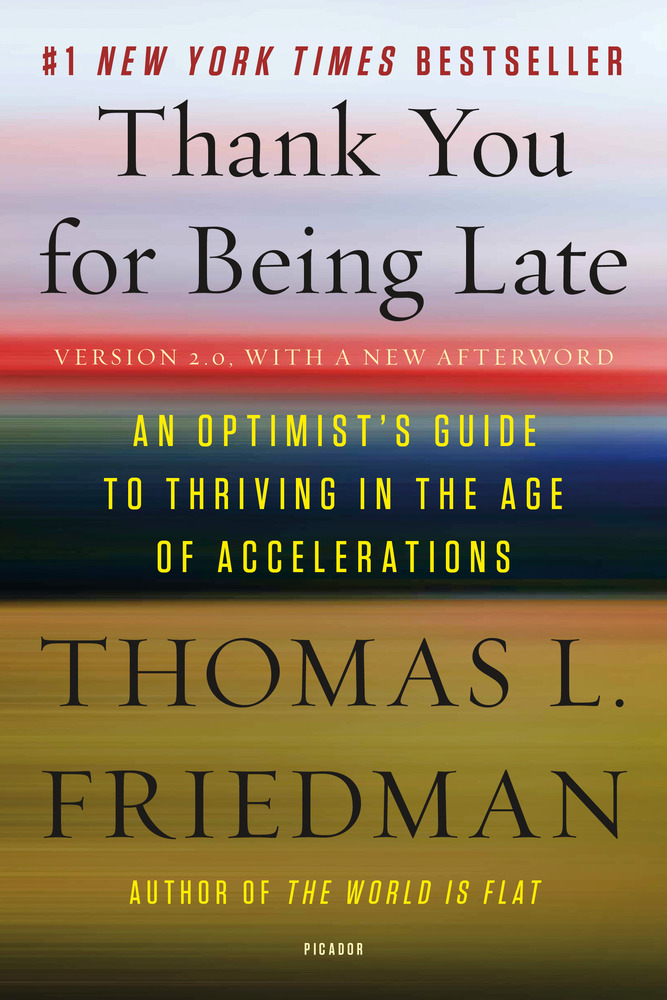 cover for Thank You for Being Late: : An Optimist's Guide to Thriving in the Age of Accelerations by Thomas Friedman