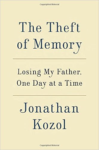 cover for The Theft of Memory: Losing My Father, One Day at a Time by Jonathan Kozol