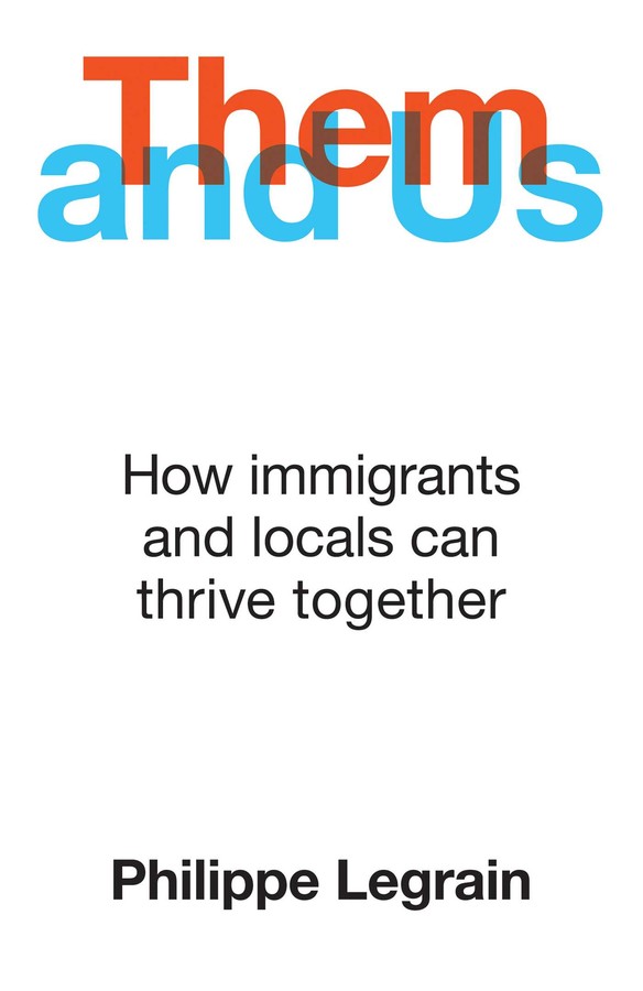 cover for Them and Us: How immigrants and locals can thrive together by Philippe Legrain