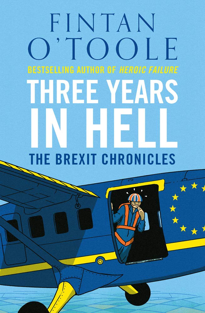 cover for Three Years in Hell: The Brexit Chronicles by Fintan O'Toole