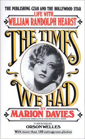 cover for The Times We Had: Life with William Randolph Hearst by Marion Davies