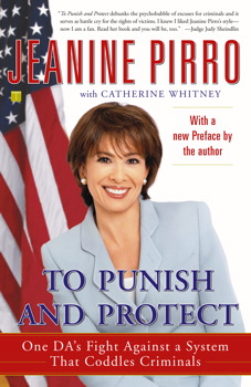 cover for To Punish and Protect: Against a System That Coddles Criminals by Jeanine Pirro