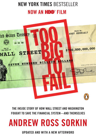 cover for Too Big to Fail: The Inside Story of How Wall Street and Washington Fought to Save the Financial System—and Themselves by Andrew Ross Sorkin