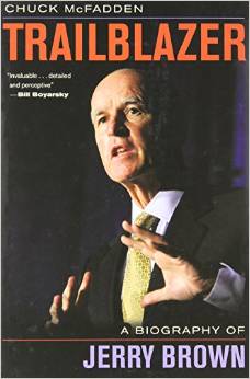 cover for Trailblazer: A Biography of Jerry Brown by Chuck McFadden