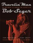 cover for Travelin' Man: On the Road and Behind the Scenes with Bob Seger by Gary Graff and Tom Weschler