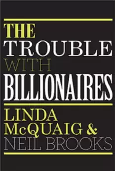 cover for The Trouble with Billionairs by Linda McQuaig