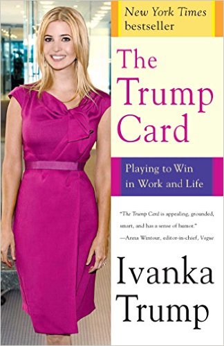 cover for The Trump Card: Playing to Win in Work and Life by Ivanka Trump