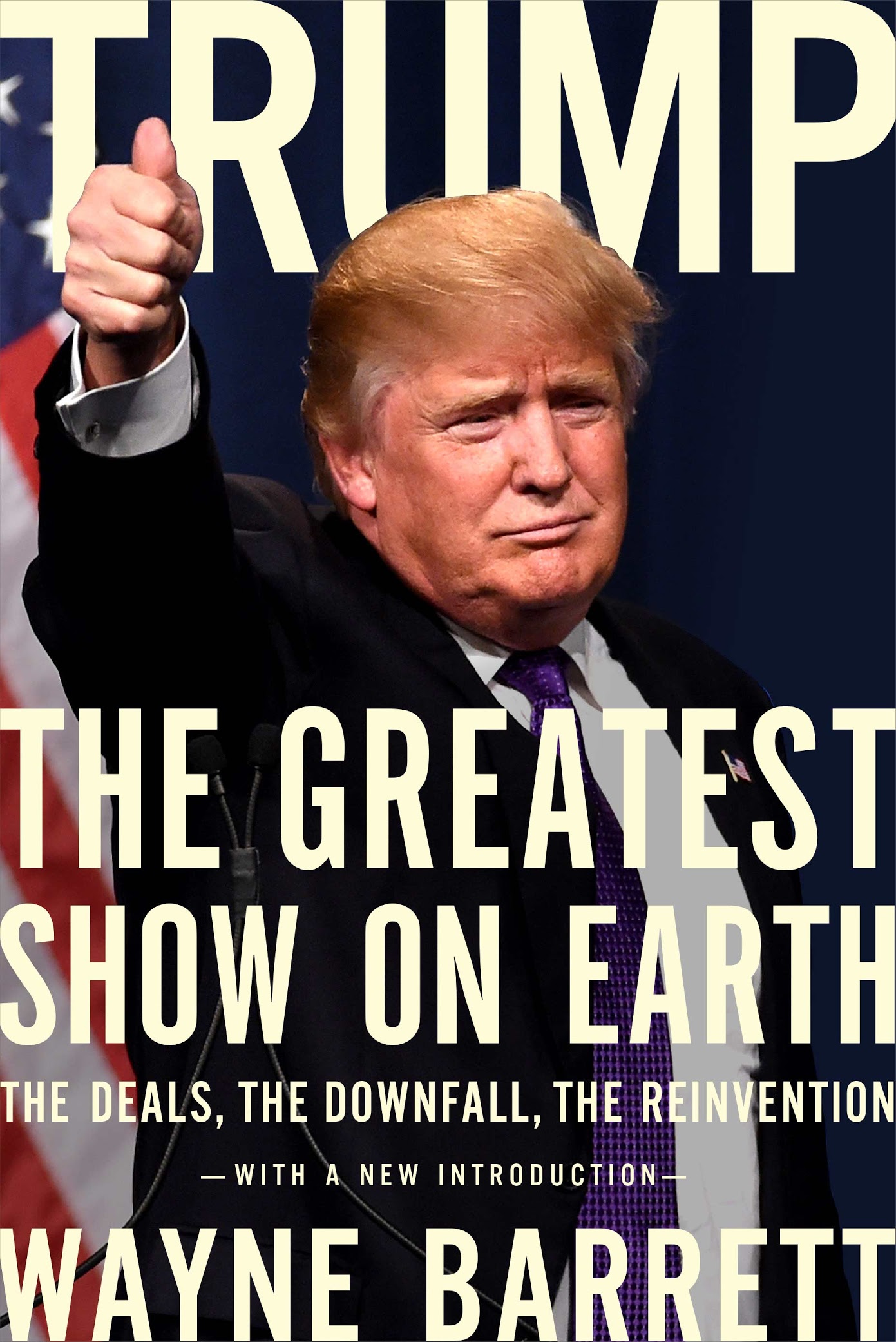 cover for Trump: The Greatest Show on Earth: The Deals, the Downfall, and the Reinvention by Wayne R. Barrett