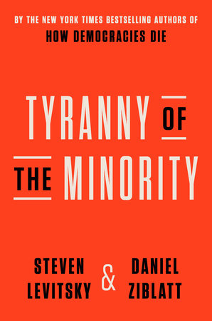 cover for Tyranny of the Minority by Steven Levitsky and Daniel Ziblatt