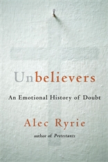 cover for Unbelievers: An Emotional History of Doubt by Alec Ryrie