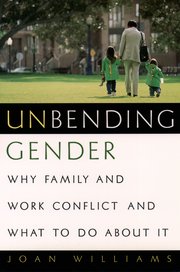 cover for Unbending Gender: Why Family and Work Conflict and What To Do About It by Joan C. Williams