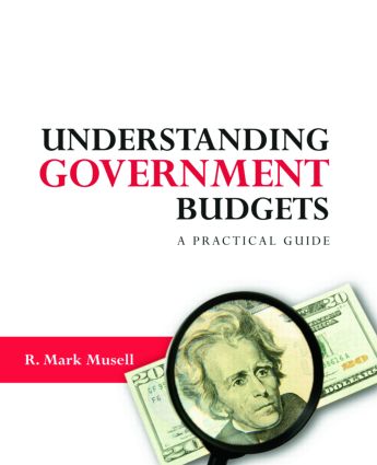 cover for Understanding Government Budgets: A Practical Guide by R. Mark Musell