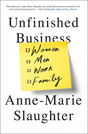 cover for Unfinished Business: Women Men Work Family by Anne-Marie Slaughter