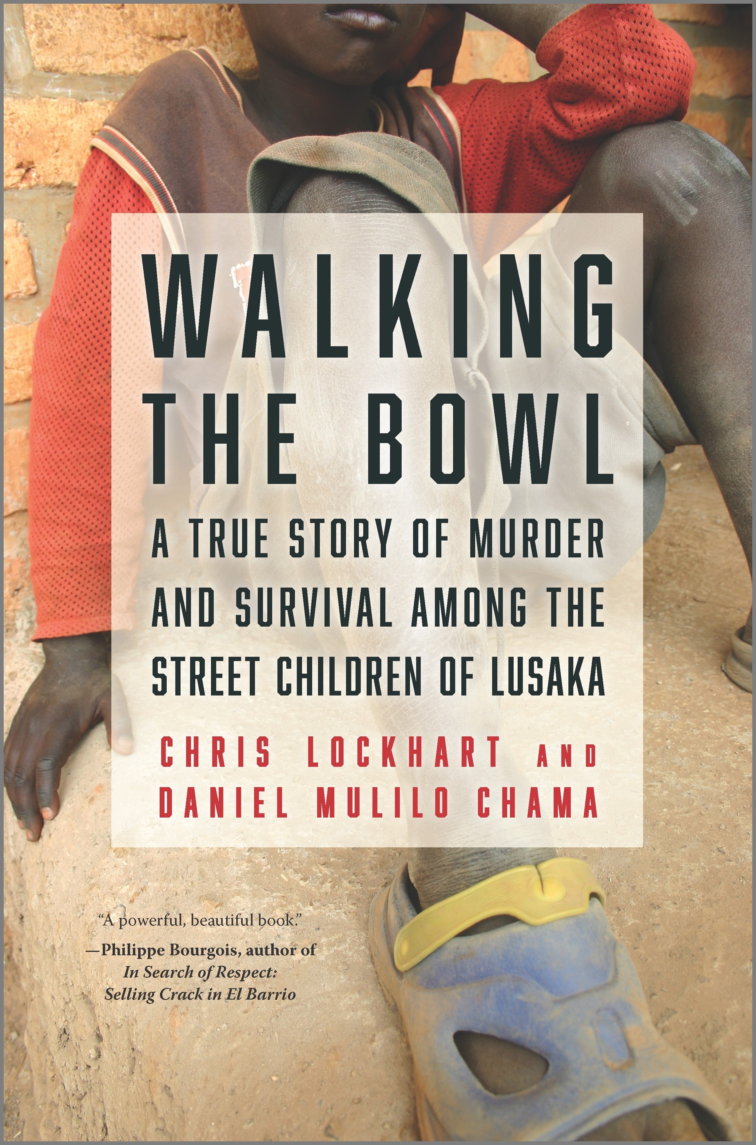 cover for Walking the Bowl: A True Story of Murder and Survival Among the Street Children of Lusaka by Chris Lockhart and Daniel Mulilo Chama