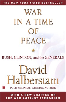cover for War in a Time of Peace: Bush, Clinton, and the Generals by David Halberstam