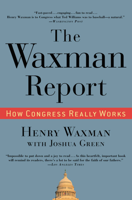 cover for The Waxman Report: How Congress Really Works by Henry Waxman