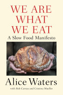 cover for We Are What We Eat: A Slow Food Manifesto by Alice Waters