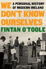 cover for We Don't Know Ourselves: A Personal History of Modern Ireland by Fintan O'Toole